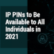 IP PINs to Be Available to All Individuals in 2021