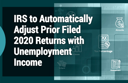 IRS to Automatically Adjust Prior Filed 2020 Returns with Unemployment Income