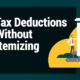 Tax Deductions Without Itemizing